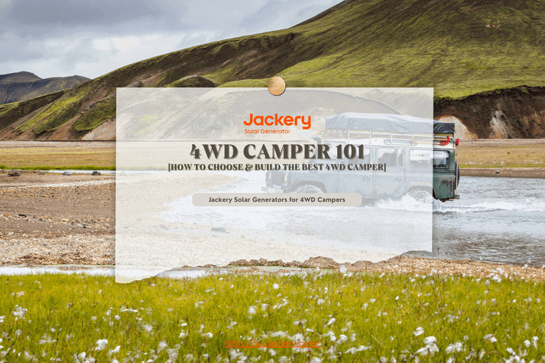 4WD Camper 101: How to Choose &amp; Build The Best 4WD Camper