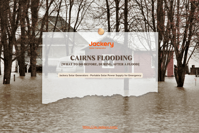 Cairns Flooding: What To Do Before, During, After A Flood?