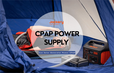 CPAP Power Supply: Can Solar Generator Power CPAP