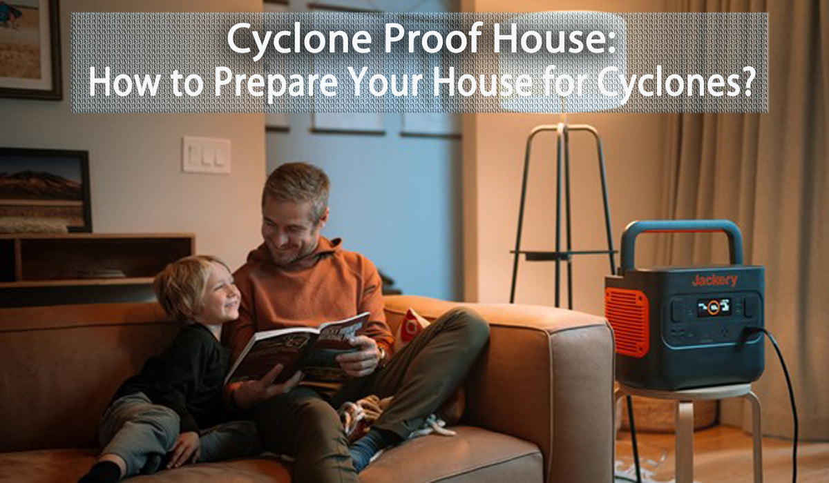 Cyclone Proof House: How to Prepare Your House for Cyclones? - Jackery ...