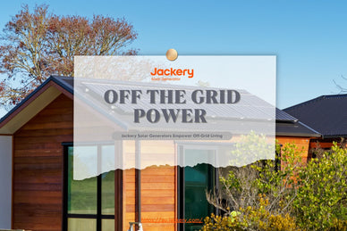 Jackery off the grid power